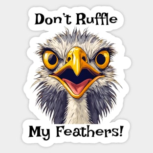 Don't Ruffle My Feathers Sticker